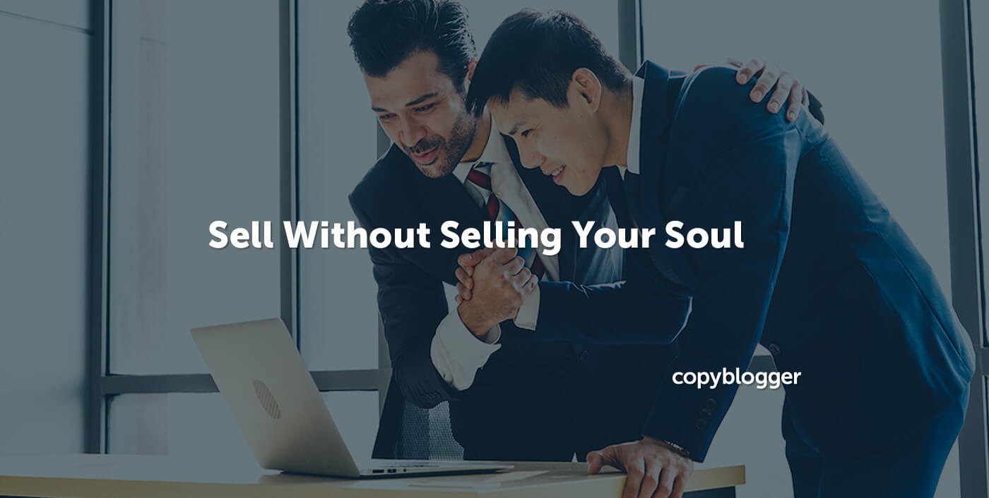 Como vender sem vender a sua alma: 8 técnicas de vendas para os justos