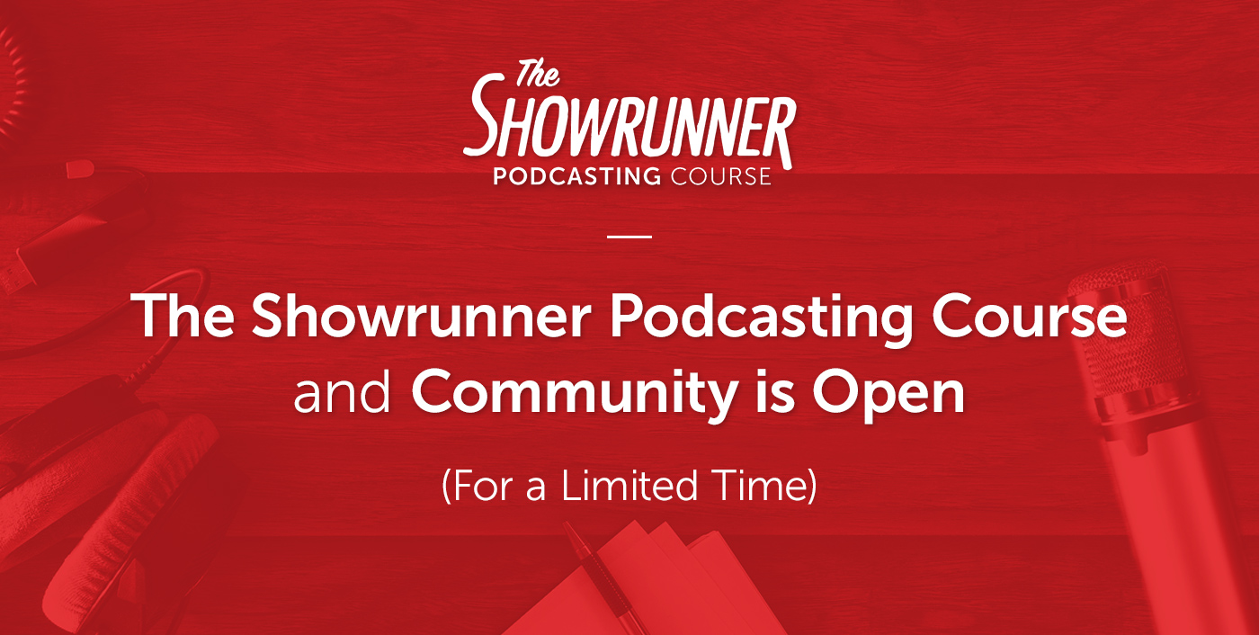 O Curso de Podcasting para Showrunner está aberto (por tempo limitado)