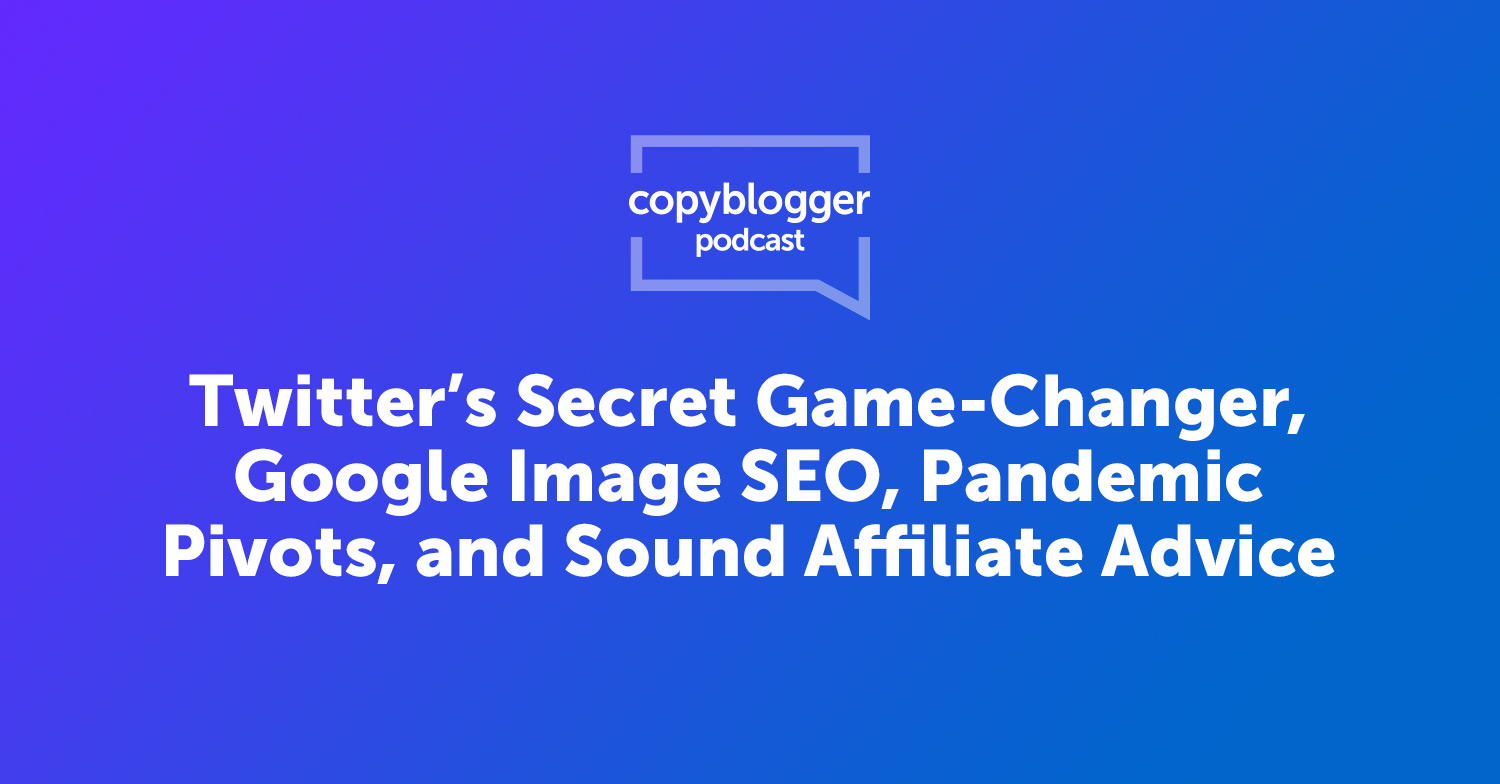 A mudança de jogo secreta do Twitter, SEO de imagens do Google, pivôs de pandemia e bons conselhos para afiliados