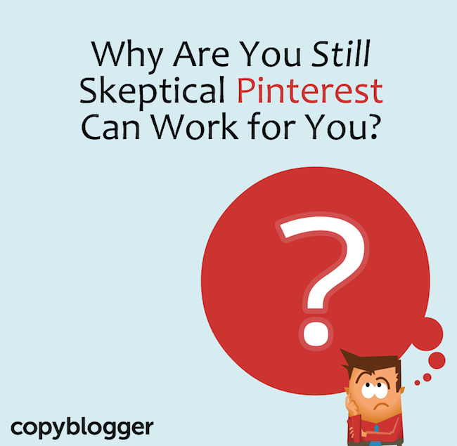 Porque é que ainda está cético quanto ao facto de o Pinterest poder funcionar para si?